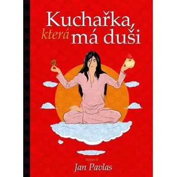 Kuchařka, která má duši Pavlas Jan
