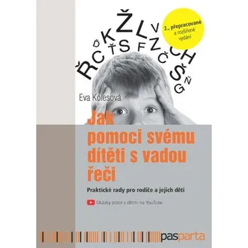 Jak pomoci svému dítěti s vadou řeči (2. vydání) - Eva Kolesová
