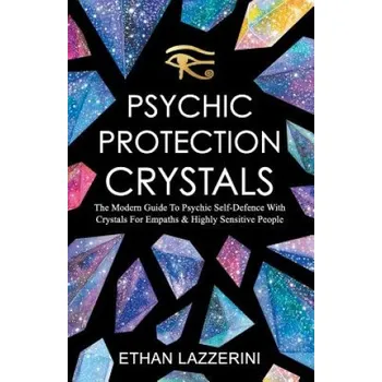 Učebnice Psychic Protection Crystals (Ethan Lazzerini)(Brožovaná)