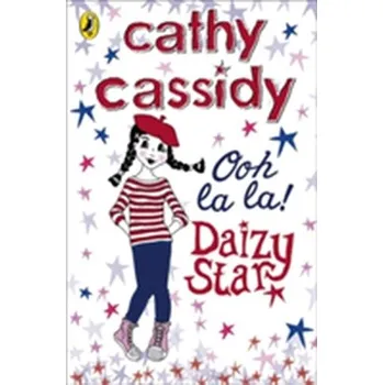 Cizojazyčná kniha Daizy Star, Ooh La La! - Cathy Cassidy