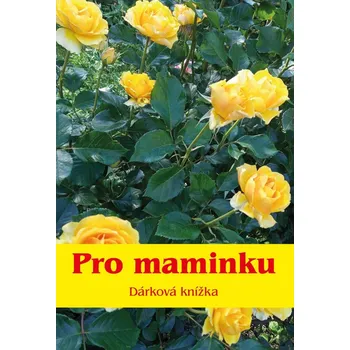 Pro maminku: dárková knížka - Vydavatelství Akcent (2023, pevná