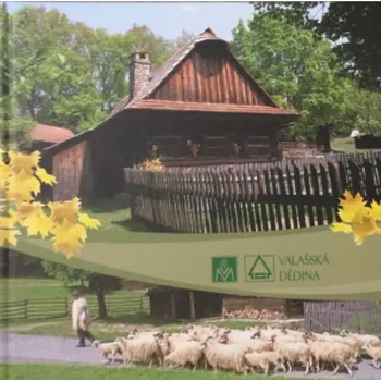 VALAŠSKÁ DĚDINA. Objekty areálu Valašská dědina