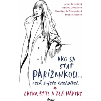 Umění Ako sa stať Parížankou... nech žijete kdekoľvek