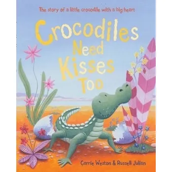 Populárně naučná literatura pro dospělé Crocodiles Need Kisses Too
