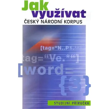Umění Jak využívat Český národní korpus