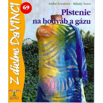 Umění Plstenie na hodváb a gázu