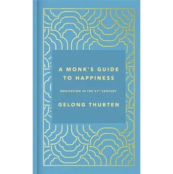 Populárně naučná literatura pro dospělé A Monk's Guide to Happiness