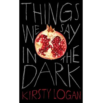 Umění Things We Say in the Dark