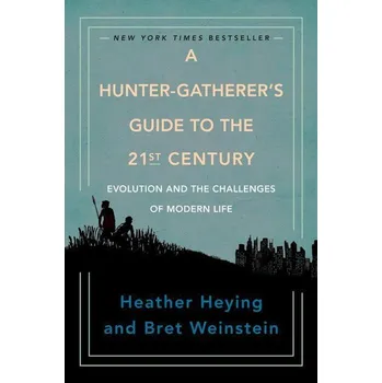 Umění A Hunter-Gatherer's Guide to the 21st Century