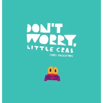 Populárně naučná literatura pro dospělé Don't Worry, Little Crab