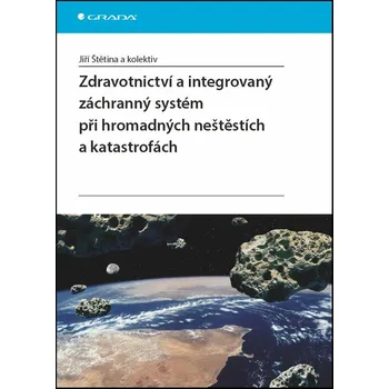 Populárně naučná literatura pro dospělé Zdravotnictví a integrovaný záchranný systém při hromadných neštěstích a katastr