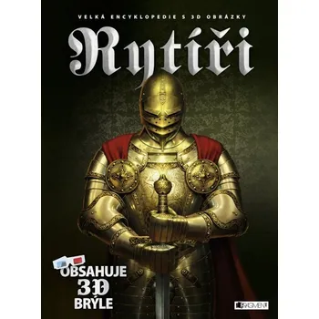 Umění Velká encyklopedie s 3D obrázky – Rytíři