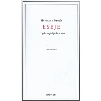 Umění Eseje Logika rozpadajícího se světa