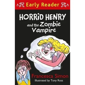 Populárně naučná literatura pro dospělé Horrid Henry Early Reader: Horrid Henry and the Zombie Vampire