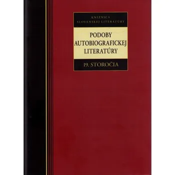 Umění Podoby autobiografickej literatúry 19. storočia