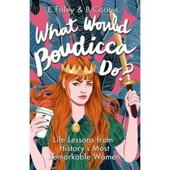 Umění What Would Boudicca Do?