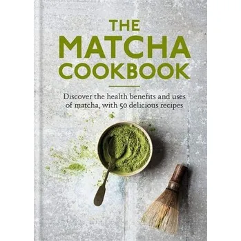 Populárně naučná literatura pro dospělé The Matcha Cookbook