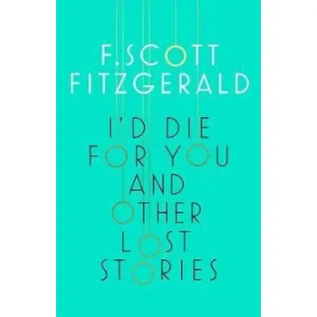Umění I´d Die for You and Other Lost Stories