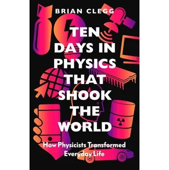 Populárně naučná literatura pro dospělé Ten Days in Physics That Shook the World