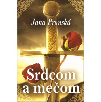 Srdcom a mečom