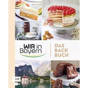 Wir in Bayern - Das Backbuch