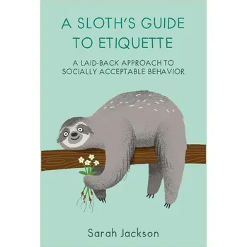 Umění A Sloth's Guide to Etiquette