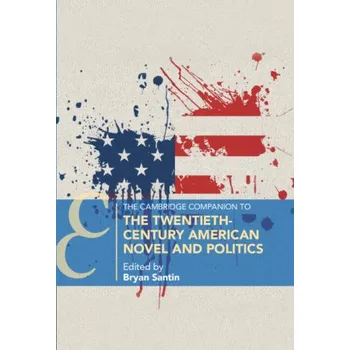 Cizí jazyk The Cambridge Companion to the Twentieth-Century American Novel and Politics – Bryan M. Santin (EN)