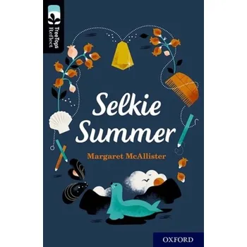 Anglický jazyk Oxford Reading Tree TreeTops Reflect: Oxford Level 20: Selkie Summer - McAllister, Margaret