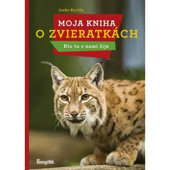 Moja kniha o zvieratkách Kto tu s nami žije