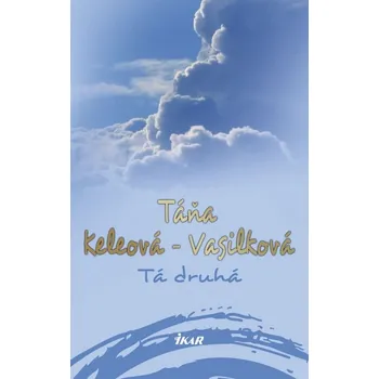 Tá druhá (Táňa Keleová-Vasilk)(Pevná)