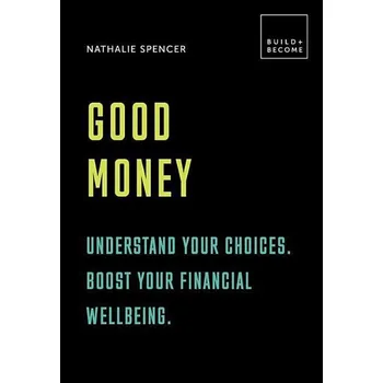 Populárně naučná literatura pro dospělé Good Money: Be in the know. Boost your financial well-beingoney