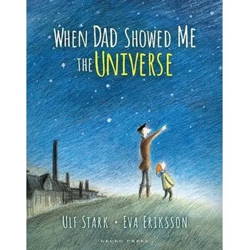 Umění When Dad Showed Me the Universe