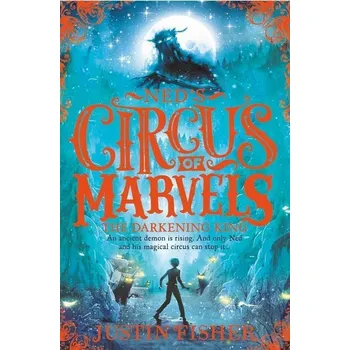 Umění Ned's Circus of Marvels 3. The Darkening King