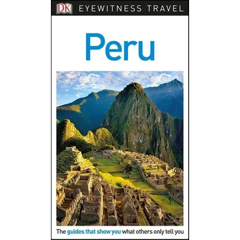 Populárně naučná literatura pro dospělé DK Eyewitness Travel Guide Peru