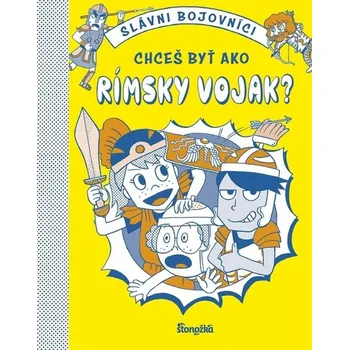 Umění Chceš byť ako rímsky vojak?
