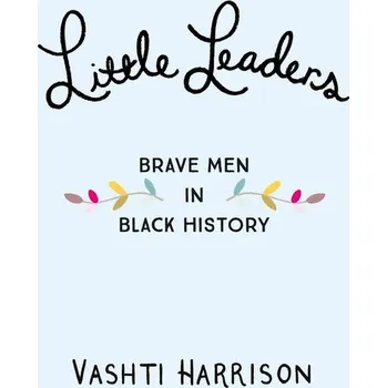 Populárně naučná literatura pro dospělé Little Leaders: Exceptional Men in Black History