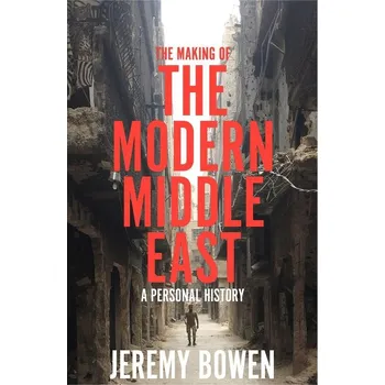 Umění The Making of the Modern Middle East