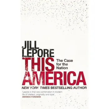 Populárně naučná literatura pro dospělé This America: The Case for the Nation