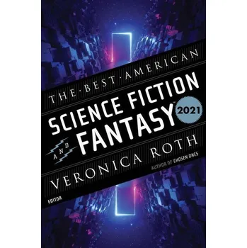 The Best American Science Fiction and Fantasy 2021