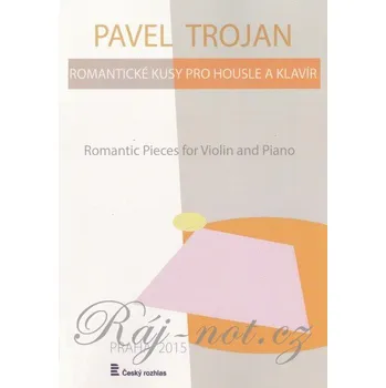 Romantick kusy pro housle a klavr - Pavel Trojan 1542158