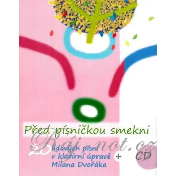 Ped psnikou smekni + CD - 20 lidovch psn v klavrn prav - Milan Dvok 1542135