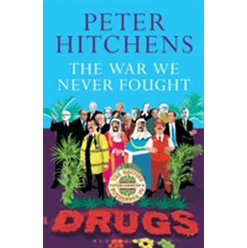 The War We Never Fought - Hitchens, Peter