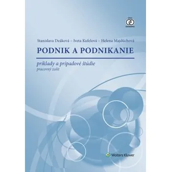 Podnik a podnikanie Stanislava Deáková; Iveta Kufelová; Helena Majdúchová