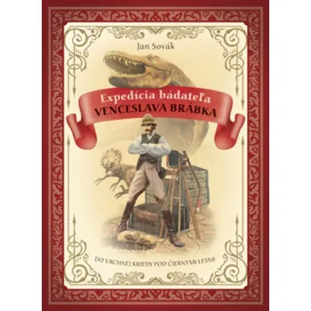 Umění Expedícia Bádateľa Venceslava Brábka do Vrchnej Kriedy pod Čiernymi lesmi