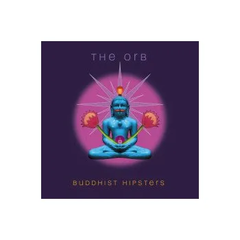 Zahraniční hudba Buddhist Hipsters - Orb [CD]