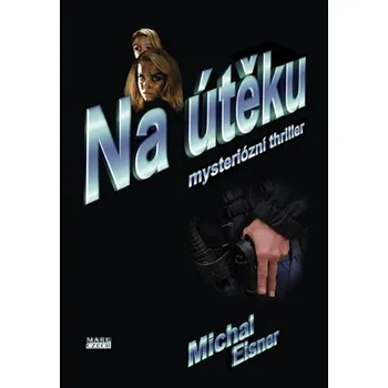 Na útěku brožovaná Michal Eisner