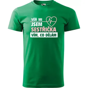 Pánské oblečení Sablio Tričko s potiskem Věř mi, jsem SESTŘIČKA - zelené S