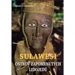 Sulawesi - ostrov zapomenutých lidojedů