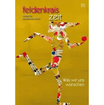 feldenkrais zeit 25: Was wir uns wünschen - Verein zur Förderung der Raumfahrt e.V.