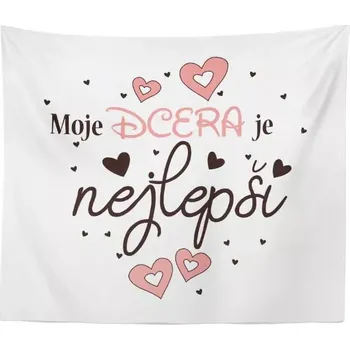 deka Sablio Deka Moje dcera je nejlepší: 150x120 cm